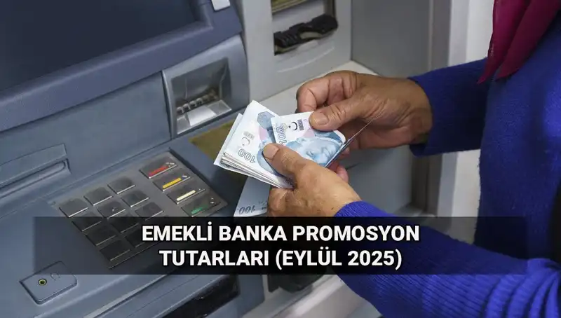 Emekli Banka Promosyonlarında Değişiklik: Eylül 2025 Tutarları Ne Olacak?