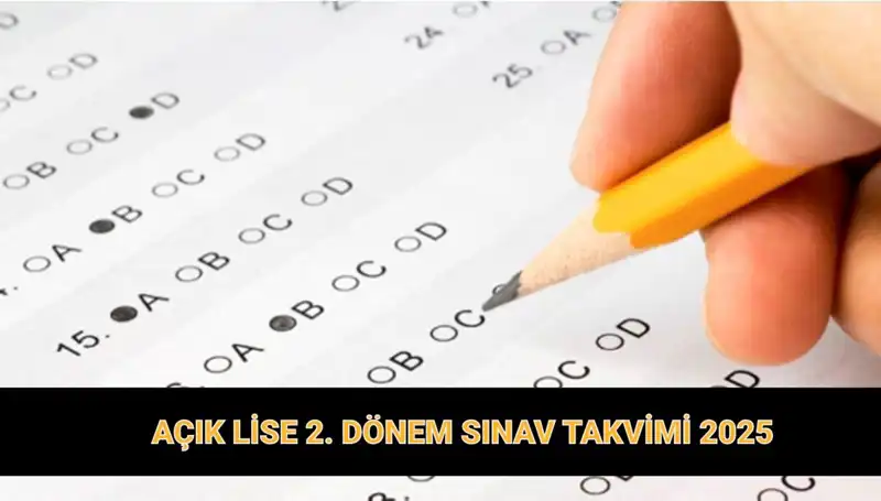 2025 AÖL 2. Dönem Sınav Tarihleri ve Giriş Belgeleri Hakkında Bilgiler