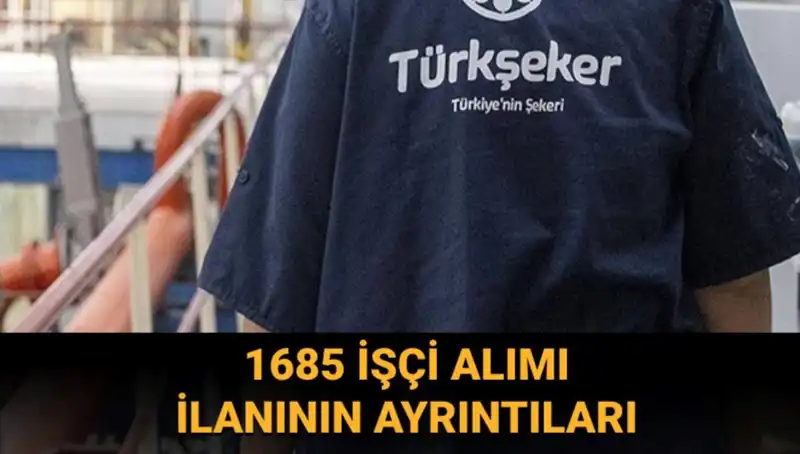 Türkşeker'den İş İmkanı! İşçi Alımı Başvurusu ve Şartları Neler?